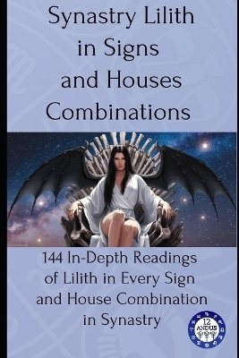 Synastry Lilith in Signs and Houses Combinations