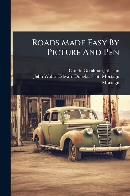 Roads Made Easy By Picture And Pen - Claude Goodman Johnson
