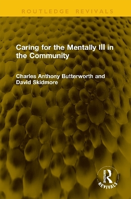 Caring for the Mentally Ill in the Community - Charles Anthony Butterworth, David Skidmore
