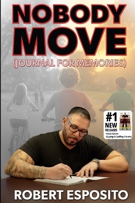 Nobody Move - Journal for Memories - Robert Esposito