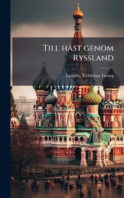 Till h&auml;st genom Ryssland - 