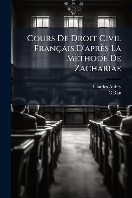 Cours De Droit Civil Français D'après La MÃ(c)thode De Zachariae