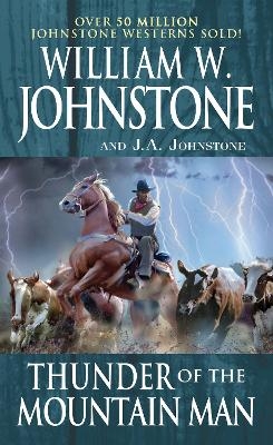 Thunder of the Mountain Man - William W. Johnstone, J.A. Johnstone