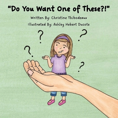 "Do You Want One of These?!" - Christine Thibodeaux