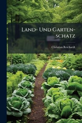 Land- Und Garten-schatz - Christian Reichardt