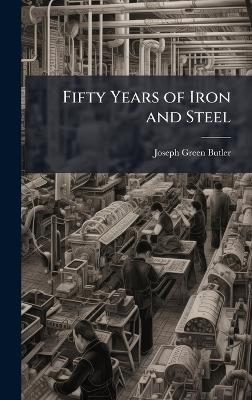 Fifty Years of Iron and Steel