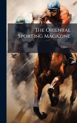 The Oriental Sporting Magazine
