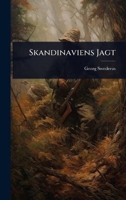 Skandinaviens Jagt - Georg Swederus