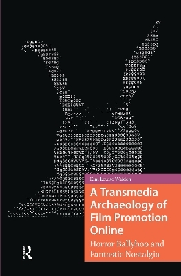 A Transmedia Archaeology of Film Promotion Online - Kim Walden