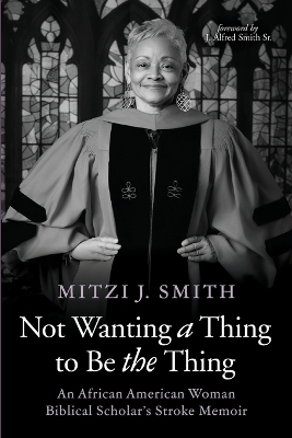 Not Wanting a Thing to Be the Thing - Mitzi J Smith