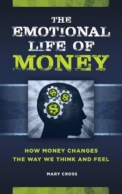 The Emotional Life of Money - Mary Cross
