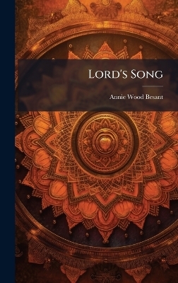 Lord's Song - Annie Wood Besant