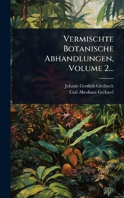 Vermischte Botanische Abhandlungen, Volume 2...