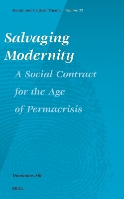 Salvaging Modernity: A Social Contract for the Age of Permacrisis - Domonkos Sik