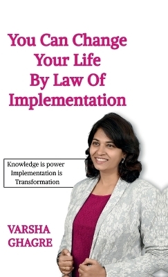 You can Change your life by Law of Implementation