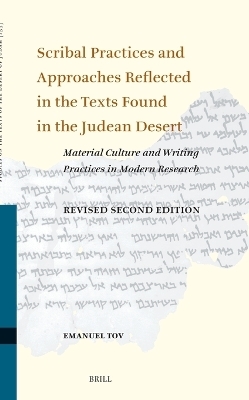 Scribal Practices and Approaches Reflected in the Texts Found in the Judean Desert, Revised Second Edition - Emanuel Tov