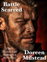 Battle Scarred: Four Historical Romance Novellas -  Doreen Milstead