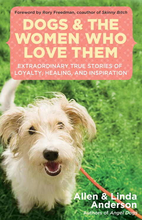 Dogs and the Women Who Love Them - Allen Anderson, Linda Anderson