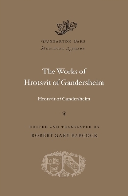 The Works of Hrotsvit of Gandersheim