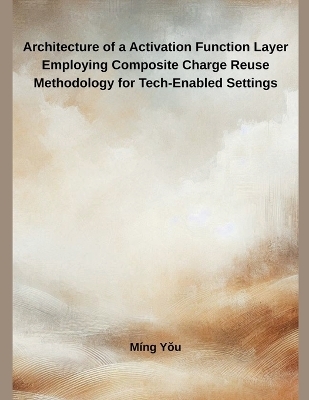 Architecture of a Activation Function Layer Employing Composite Charge Reuse Methodology for Tech-Enabled Settings