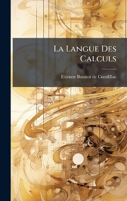 La Langue Des Calculs - 