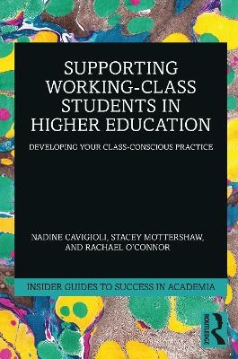 Supporting Working-Class Students in Higher Education - Nadine Cavigioli, Stacey Mottershaw, Rachael O'Connor