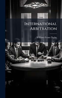 International Arbitration - William Evans Darby