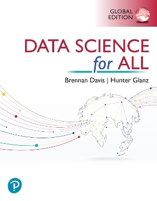 Data Science for All, Global Edition + MyLab Statistics with Pearson eText Access Card for Data Science for All (Package)