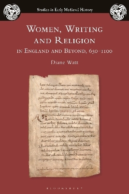 Women, Writing and Religion in England and Beyond, 650&ndash;1100 - Diane Watt