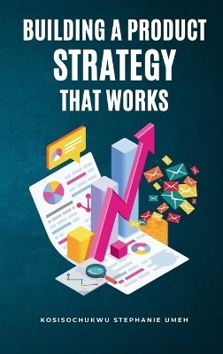 Building a Product Strategy That Works