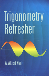 Trigonometry Refresher - A. Albert Klaf