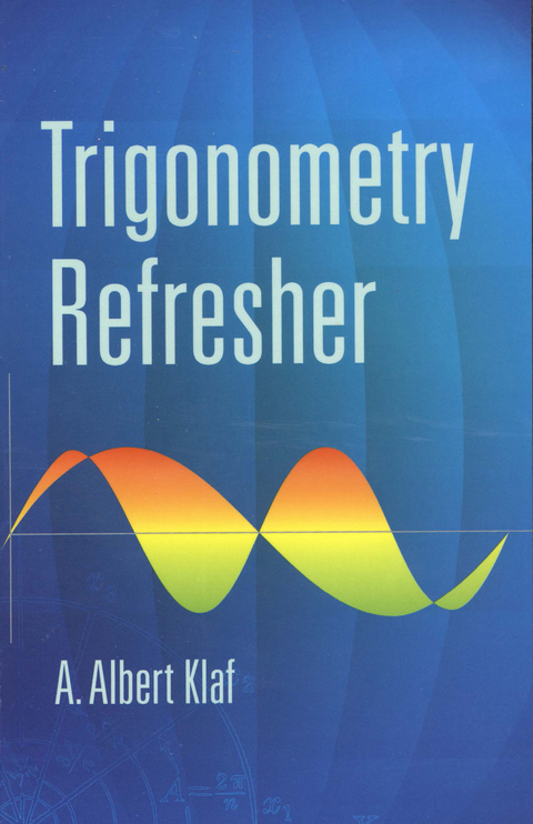 Trigonometry Refresher - A. Albert Klaf