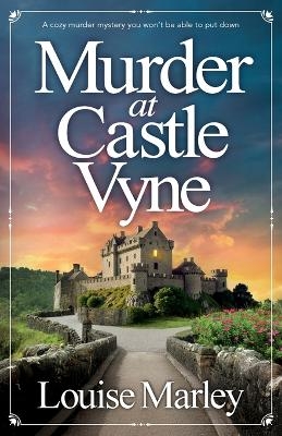 Murder at Castle Vyne - Louise Marley