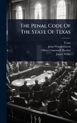 The Penal Code Of The State Of Texas