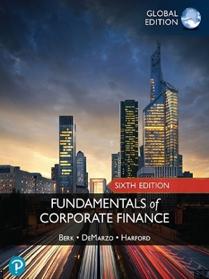 Fundamentals of Corporate Finance, Global Edition + MyLab Finance with Pearson eText (Package) - Jonathan Berk, Peter DeMarzo, Jarrad Harford