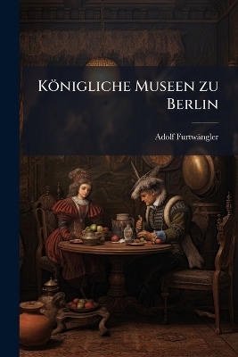 Königliche Museen zu Berlin