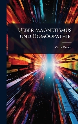 Ueber Magnetismus und Homöopathie.