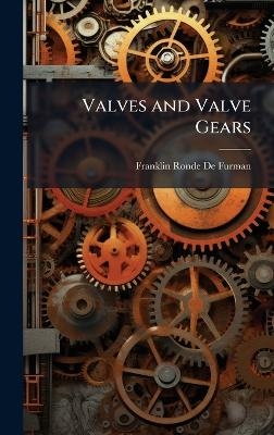 Valves and Valve Gears - Franklin Ronde De Furman