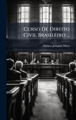 Curso De Direito Civil Brasileiro ... - Ant&Atilde;&acute;nio Joaquim Ribas