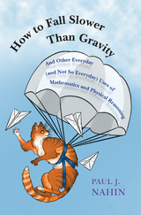 How to Fall Slower Than Gravity - Paul J. Nahin