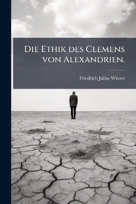 Die Ethik des Clemens von Alexandrien.