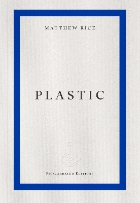 plastic - Matthew Rice