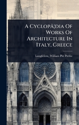 A CyclopÃ£Â]dia Of Works Of Architecture In Italy, Greece