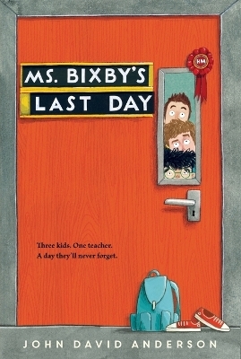 Ms. Bixby's Last Day - John David Anderson