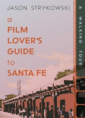 A Film Lover's Guide to Santa Fe
