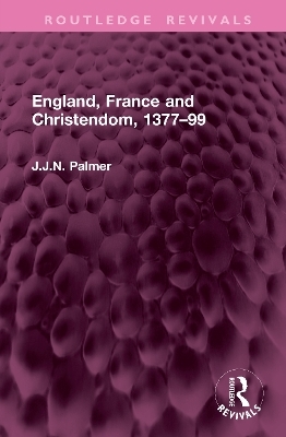 England, France and Christendom, 1377–99