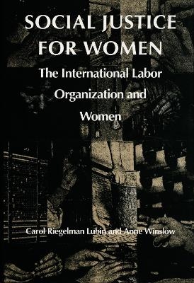 Social Justice for Women - Carol Riegelman Lubin, Anne Winslow