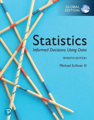 MyLab Statistics with Pearson eText Instant Access for Statistics: Informed Decisions Using Data, Global Edition - Michael Sullivan  III