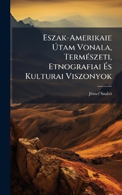 Eszak-Amerikaie Ãtam Vonala, TermÃ(c)szeti, Etnografiai Ãs Kulturai Viszonyok