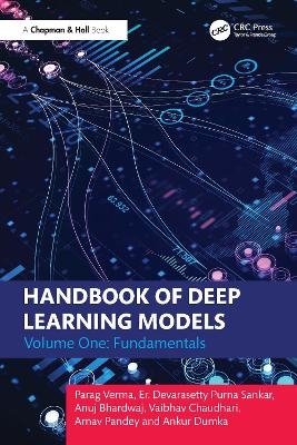 Handbook of Deep Learning Models - Parag Verma, Er. Devarasetty Purna Sankar, Anuj Bhardwaj, Vaibhav Chaudhari, Arnav Pandey